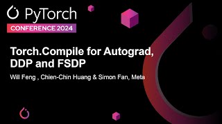 TorchCompile for Autograd DDP and FSDP  Will Feng  ChienChin Huang amp Simon Fan Meta [upl. by Reinnej144]