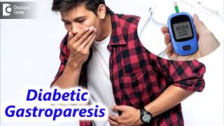 Diabetic Gastroparesis  Symptoms Complications Treatments  Dr Ravindra B S  Doctors Circle [upl. by Nitnert]