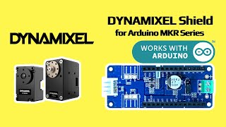 DYNAMIXEL Quick Start Guide for DYNAMIXEL Shield for Arduino MKR Series [upl. by Ybrad]