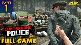 Contraband Police  Playthrough Full Game Part 1 4K 60FPS No Commentary [upl. by Natan]