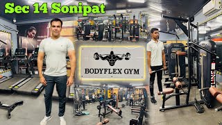 Sonipats Best Gym  Bodyflex Gym  Sector 14 Market Sonipat  Gym Full Tour  Sonipat Gym [upl. by Notwal]