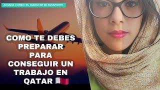 Como Prepararme 📚📙📖 Para Conseguir un Trabajo en Qatar  Johana ConeoEl Diario de Mi Pasaporte E004 [upl. by Yahsal824]