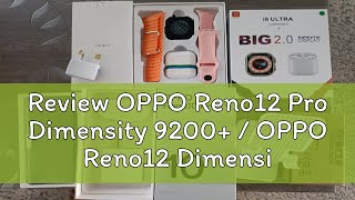 Review OPPO Reno12 Pro Dimensity 9200  OPPO Reno12 Dimensity 8250 120Hz AMOLED 80W Fast Charging [upl. by Zorah27]