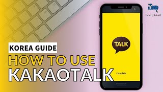 How to Use KakaoTalk  Downloading Making Account Adding Friends Video Calling Emoticons amp More [upl. by Nwatna444]