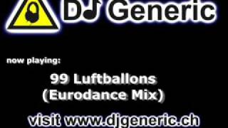 DJ Generic  99 Luftballons Eurodance Remix [upl. by Stiles392]