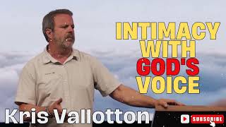 Kris Vallotton  Intimacy with Gods Voice [upl. by Ardrey49]