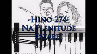 274 Na plenitude Estarei  Thayane e Zaqueu HINO CCB [upl. by Stephani895]