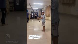 Gatka Practice Start For coming Nagar kirtan [upl. by Ebberta298]