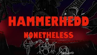 Hammerhedd  Nonetheless Official Music Video [upl. by Yanetruoc]