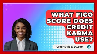 What FICO Score Does Credit Karma Use  CreditGuide360com [upl. by Figge]