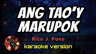 ANG TAOY MARUPOK  RICO J PUNO karaoke version [upl. by Wachter]