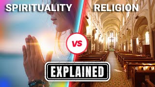 Spirituality vs Religion  Key Differences EXPLAINED [upl. by Htiel12]