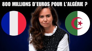 La France donnetelle réellement 800 millions d’euros à l’Algérie tous les ans [upl. by Garett708]