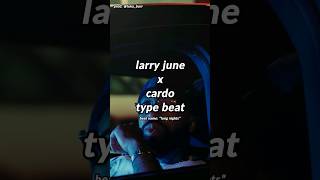 larry june x cardo type beat  quotlong nightsquot 🍊🍊 larryjunetypebeat westcoasttypebeat freebeats [upl. by Geminian]