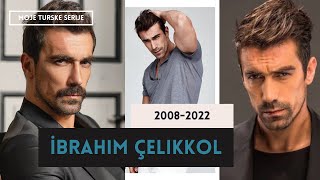 Serije u kojima je glumio Ibrahim Celikkol od 20082022 EVOLUCIJA [upl. by Akcirahs687]