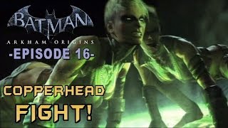 Batman Arkham Origins  Walkthrough Part 16 Copperhead Boss Fight [upl. by Eilerua]