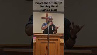 Preach the Scriptures Nothing More Nothing Less gospel jesus pastors church [upl. by Klina]