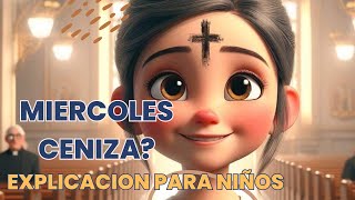 MIERCOLES CENIZA EXPLICACION PARA NIÑOScatecismo ceniza miércoles [upl. by Moyer]