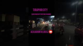 Tamil Nadu Tirupur City ride short askaronvlogs2 viralvideo [upl. by Alimak788]