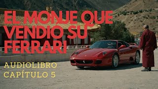 EL MONJE QUE VENDIÓ SU FERRARI  CAPÍTULO 5  AUDIOLIBRO EN ESPAÑOL [upl. by Etsirhc]