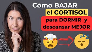 Cómo reducir el CORTISOL 🤯 para DORMIR 😴 MEJOR [upl. by Aric]