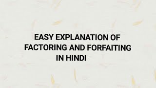 Factoring and Forfaiting Easy Explanation in Hindi  JAIIB PPB Unit 7 [upl. by Yllehs199]