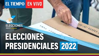 Elecciones presidenciales en Colombia 2022 Primeras horas de las elecciones  El Tiempo [upl. by Estel]