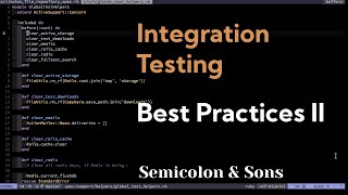 Integration Testing Best Practices Part II [upl. by Aicinod]