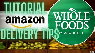 AMAZON FLEX WHOLE FOODS DELIVERY TUTORIAL  Must Know Tips amp FAQs To Earn TOP Money amp MAX TIPS [upl. by Olaf]