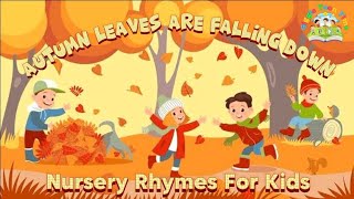 Autumn Leaves are Falling Down ♫ Seasons Song for Kids ♫ Fall Kids Song ♫ Nursery Rhymes For Kids [upl. by Littell]