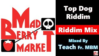 Top Dog Riddim 2006 Teach Fr Mad Berry Market [upl. by Nerret]