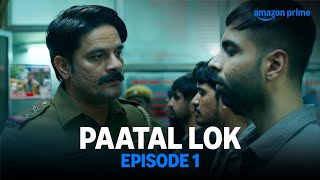 Paatal Lok पाताल लोक  Episode 1  Jaideep Ahlawat Neeraj Kabi Abhishek Banerjee Gul Panag [upl. by Yssenhguahs]