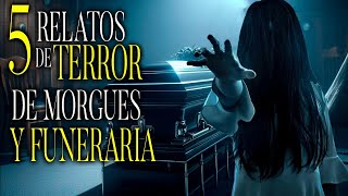 5 relatos de terror de MORGUES y FUNERARIAS [upl. by Adlare]