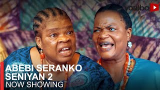 Abebi Seranko Seniyan 2 Latest Yoruba Movie 2023 DramaPeju Ogunmola Yinka QuadriFunmi BankAnthony [upl. by Murage39]