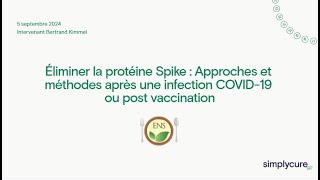 Éliminer la protéine Spike  Approches et méthodes après une infection COVID19 ou post vaccination [upl. by Outlaw]