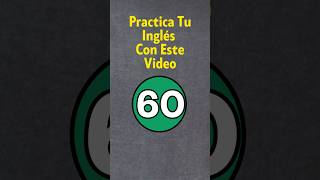 Practica Tu Inglés 60 [upl. by Bil]