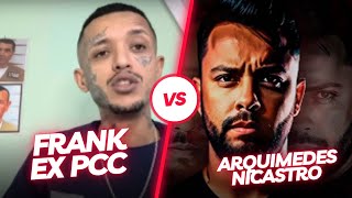 O GRANDE DEBATE FRANK EX PCC VS ARQUIMEDES NICASTRO PEGOU FOGO ESSAS IDEIAS [upl. by Esyned841]