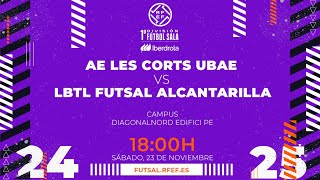 AE LES CORTS UBAE  LBTL FUTSAL ALCANTARILLA  PRIMERA DIVISIÓN FEMENINA FÚTBOL SALA  J10 [upl. by Kellia]