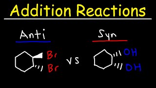 Anti Addition vs Syn Addition  Alkene Reactions [upl. by Dedra3]