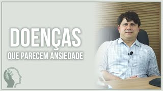 SINTOMAS DE ANSIEDADE SAIBA QUE OUTRAS DOENÇAS PODEM SER [upl. by Florinda]