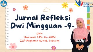 Jurnal Refleksi Dwi Mingguan 9 [upl. by Serilda]