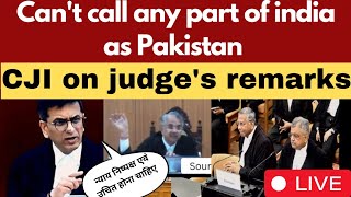 Cant call any part of india as Pakistan CJI on Judges remarksSupreme court Hearinglive [upl. by Coussoule73]