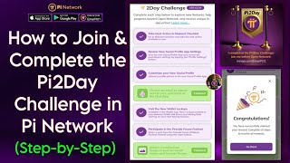 How to Join amp Complete the Pi2Day Challenge in Pi Network StepbyStep  Pi2Day2024 [upl. by Acirred809]