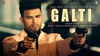 Sahil Khan  Galti  New Romantic Song  INAAM  Sanjana Deepak Monis  Celebfie Music [upl. by Gem303]