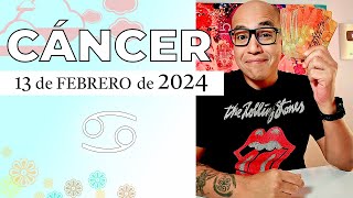 CÁNCER  Horóscopo de hoy 13 de Febrero 2024 [upl. by Lauree]