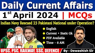 1st April 2024  Current Affairs Today  Daily Current Affairs  Current affair 2024  Dewashish Sir [upl. by Lavina]