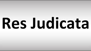 How to Pronounce Res Judicata [upl. by Anoval]