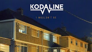 Kodaline  I Wouldnt Be Official Audio [upl. by Esekram801]