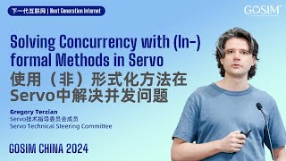 GOSIM CHINA 2024  Gregory Terzian Solving Concurrency with Informal Methods in Servo [upl. by Edmead340]