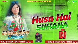 Husn Hai Suhana  New Hindi Dj Remix Song  Mix Bye DjDharmRajOfficel [upl. by Binette]